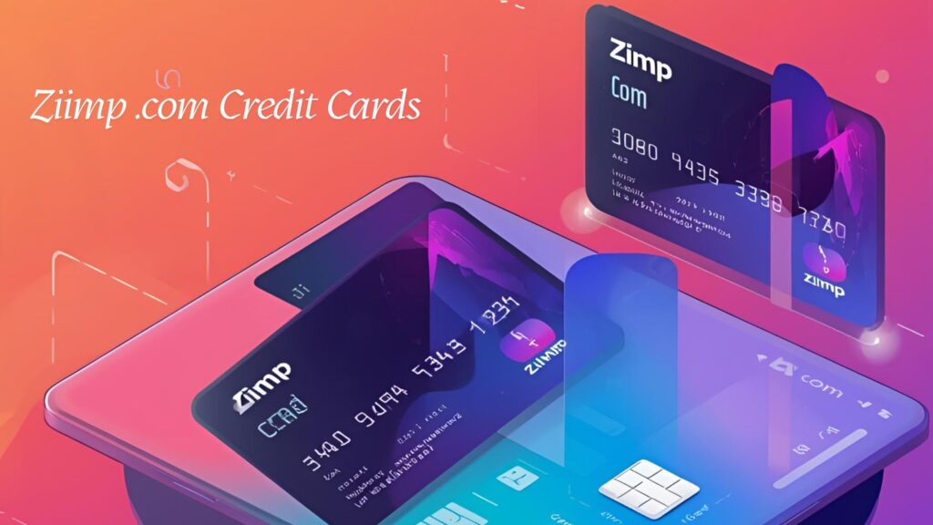 How to Choose Ziimp .com Credit Cards: Right Option