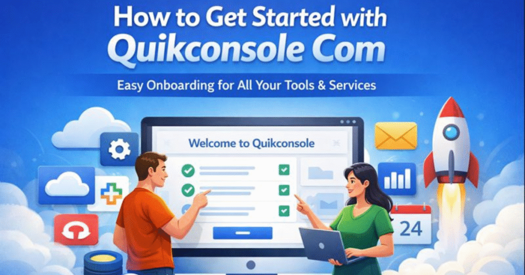 How to Get Started with Quikconsole Com