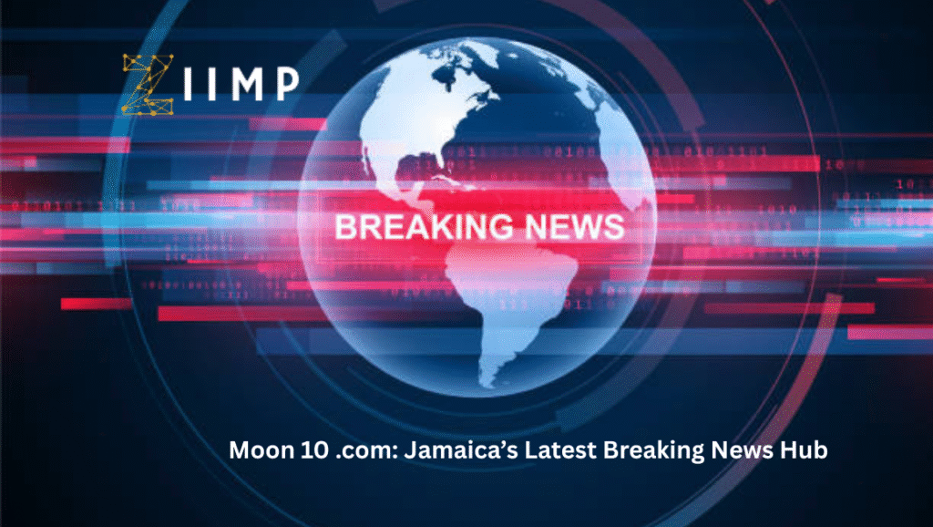 Moon 10 .com: Jamaica’s Latest Breaking News Hub