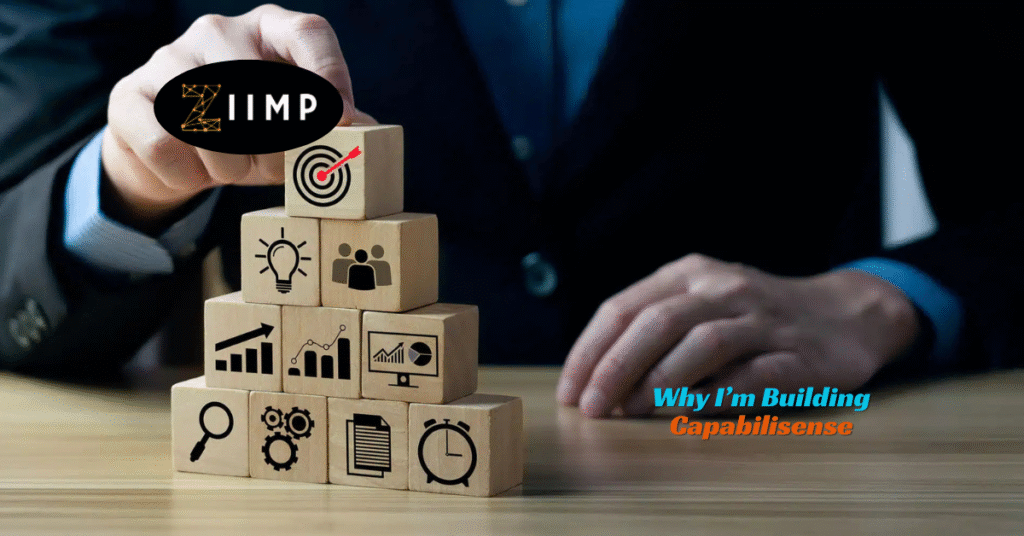 Why I’m Building Capabilisense The Real Purpose Explained